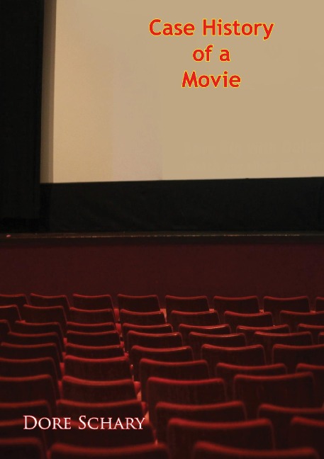 Case History of a Movie - Dore Schary