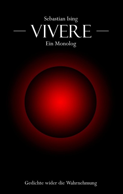 Vivere - ein Monolog - Sebastian Ising