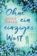 Cover-Bild zum Titel 'Ohne ein einziges Wort' von 'Rosie Walsh'