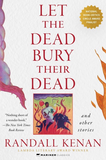 Let the Dead Bury Their Dead - Randall Kenan