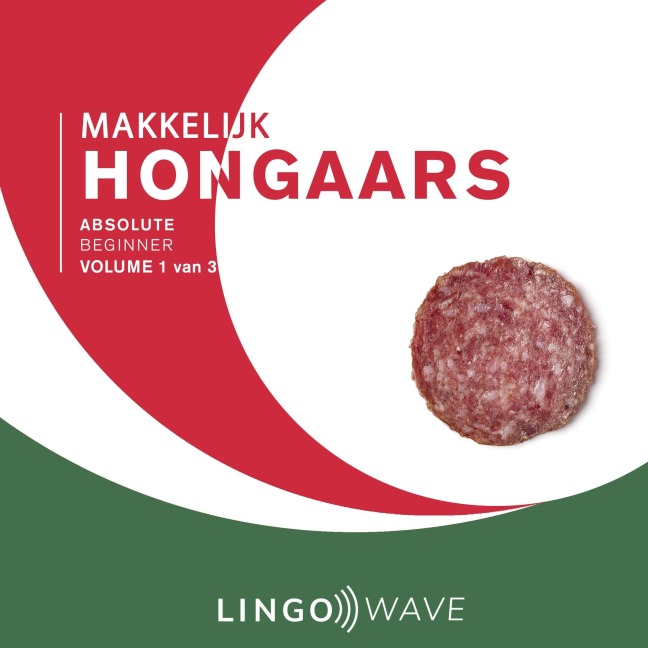 Makkelijk Hongaars - Absolute beginner - Volume 1 van 3 - 