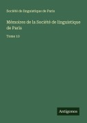 Cover-Bild zum Titel 'Mémoires de la Société de linguistique de Paris' von 'Société de linguistique de Paris'