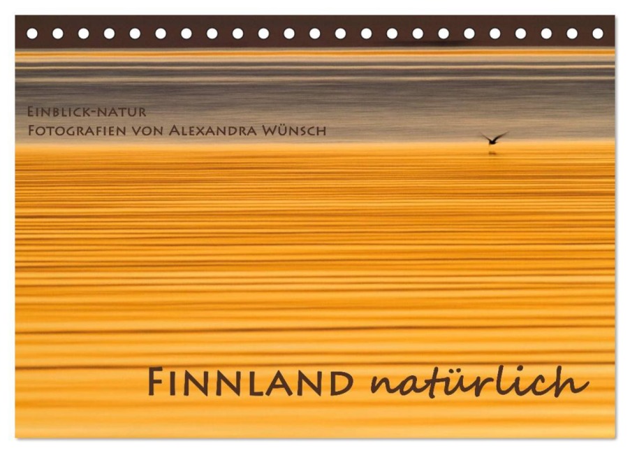 Einblick-Natur: Finnland natürlich (Tischkalender 2026 DIN A5 quer), CALVENDO Monatskalender - Alexandra Wünsch