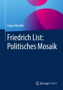 Cover-Bild zum Titel 'Friedrich List: Politisches Mosaik' von 'Eugen Wendler'