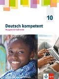 Deutsch kompetent 10. Ausgabe für Lehrende mit Onlineangebot Klasse 10. Ausgabe Sachsen, Sachsen-Anhalt und Thüringen Gymnasium - 