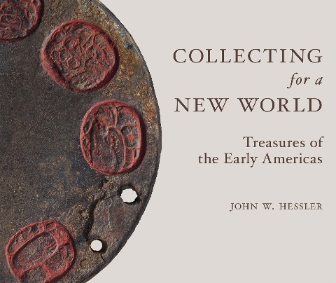 Collecting for a New World - John W Hessler