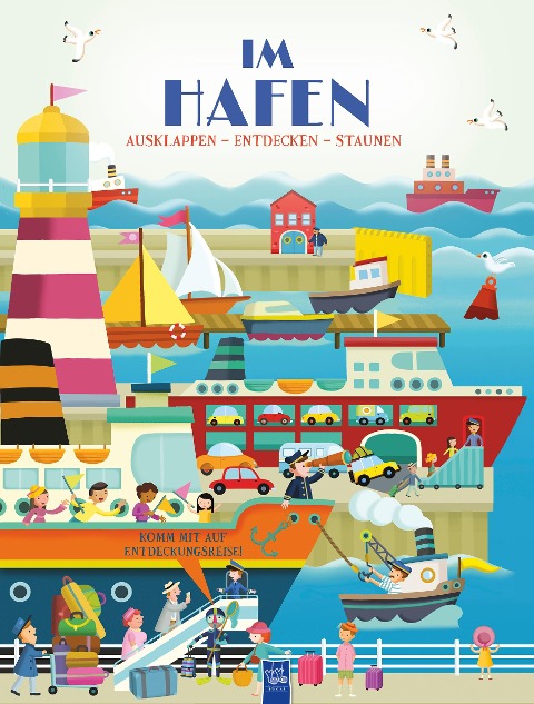 Ausklappen - Entdecken - Staunen: Im Hafen - Anja De Lombaert