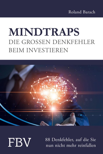 Mindtraps - Die großen Denkfehler beim Investieren - Roland Barach