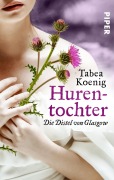 Cover-Bild zum Titel 'Hurentochter - Die Distel von Glasgow' von 'Tabea Koenig'