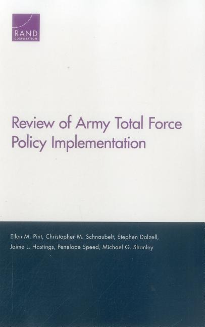 Review of Army Total Force Policy Implementation - Ellen M Pint, Christopher M Schnaubelt, Stephen Dalzell
