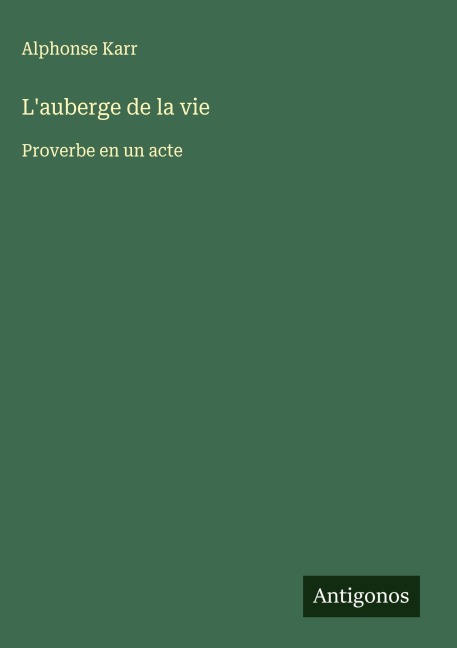 L'auberge de la vie - Alphonse Karr