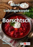 Cover-Bild zum Titel 'Wendys Lieblingsrezepte - Borschtsch' von 'Wendy G.'