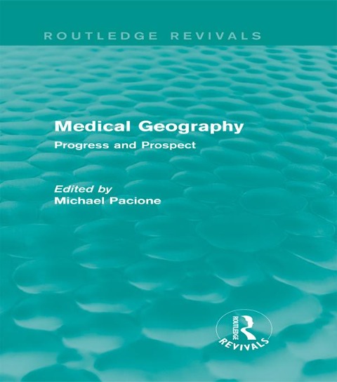 Medical Geography (Routledge Revivals) - 