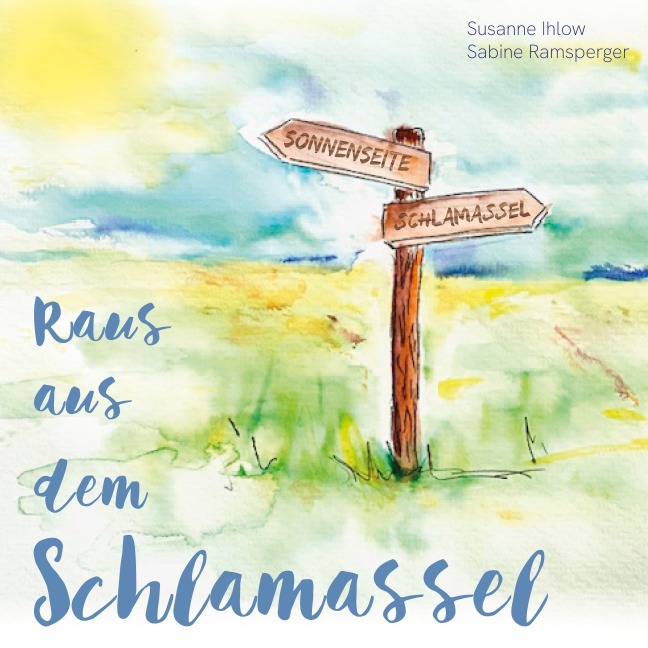 Raus aus dem Schlamassel - Susanne Ihlow, Sabine Ramsperger