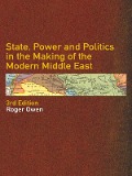 Cover-Bild zum Titel 'State, Power and Politics in the Making of the Modern Middle East' von 'Roger Owen'