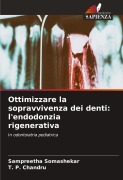 Cover-Bild zum Titel 'Ottimizzare la sopravvivenza dei denti: l'endodonzia rigenerativa' von 'Sampreetha Somashekar, T. P. Chandru'
