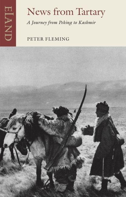 News from Tartary - Peter Fleming