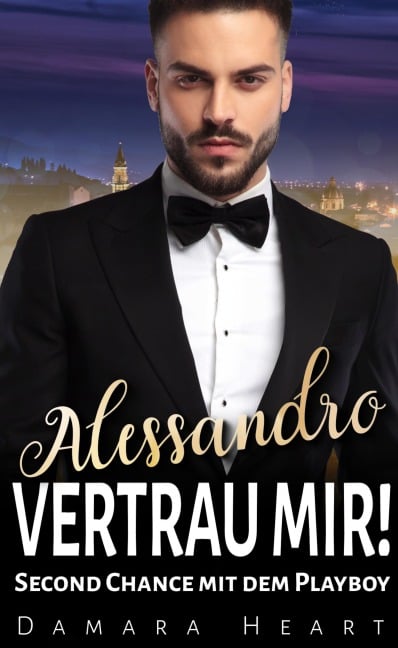 Alessandro vertrau mir! - Damara Heart