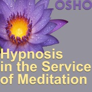 Cover-Bild zum Titel 'Hypnosis in the Service of Meditation' von 'Osho'