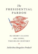 Cover-Bild zum Titel 'The Presidential Pardon' von 'Saikrishna Bangalore Prakash'