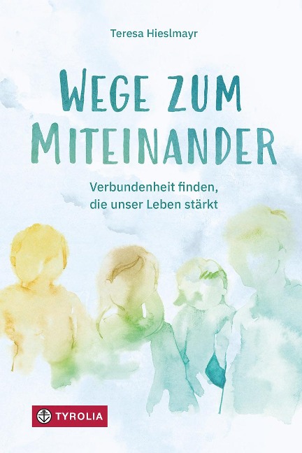 Wege zum Miteinander - Teresa Hieslmayr