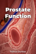 Cover-Bild zum Titel 'Prostate Function' von 'Felicia Dunbar'