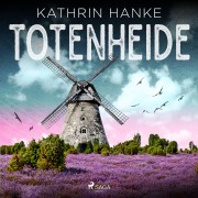 Cover-Bild zum Titel 'Totenheide (Katharina von Hagemann, Band 9)' von 'Kathrin Hanke'