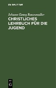Cover-Bild zum Titel 'Christliches Lehrbuch für die Jugend' von 'Johann Georg Rosenmüller'