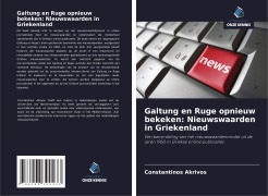 Cover-Bild zum Titel 'Galtung en Ruge opnieuw bekeken: Nieuwswaarden in Griekenland' von 'Constantinos Akrivos'