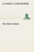 Der hohe Schein - Ludwig Ganghofer
