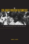 Cover-Bild zum Titel 'The Civil Rights Movement in Tennessee' von 'Bobby L Lovett'