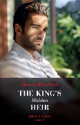 The King's Hidden Heir - Sharon Kendrick