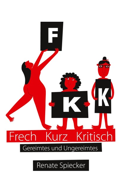 FKK - Frech Kurz Kritisch - Renate Spiecker