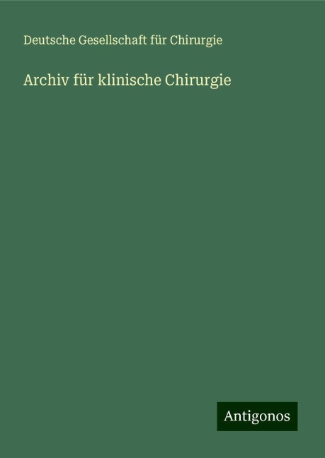 Archiv für klinische Chirurgie - Deutsche Gesellschaft für Chirurgie