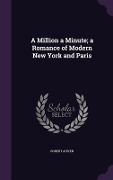 A Million a Minute; a Romance of Modern New York and Paris - Robert Aitken