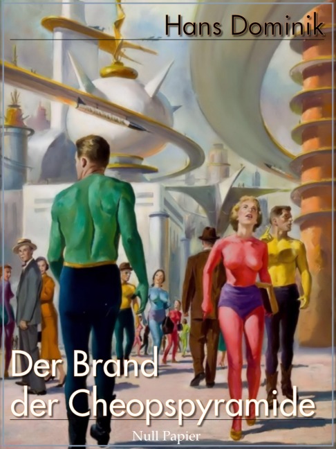 Der Brand der Cheopspyramide - Hans Dominik