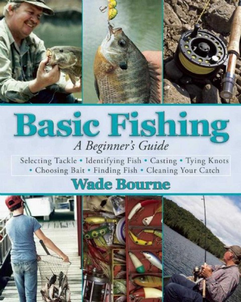 Basic Fishing - Wade Bourne