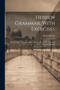 Cover-Bild zum Titel 'Hebrew Grammar, With Exercises: Exceptional Forms and Constructions. Essay On the History of Hebrew Grammar' von 'M. M. Kalisch'