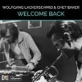 Chet Baker & Wolfgang Lackerschmid: Welcome Back - Chet Baker, Wolfgang Lackerschmid