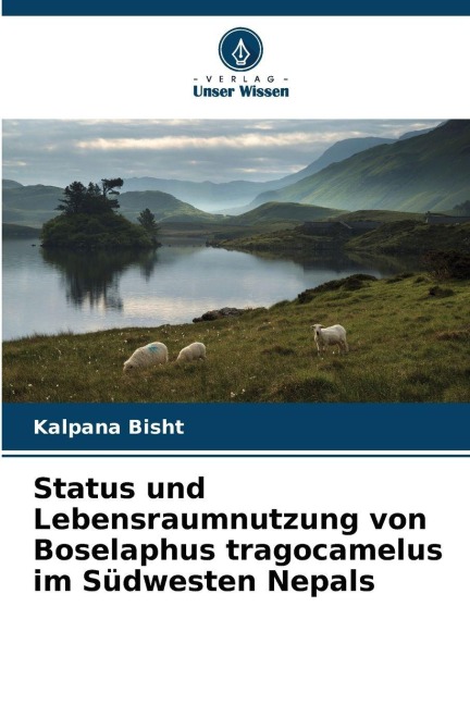 Status und Lebensraumnutzung von Boselaphus tragocamelus im Südwesten Nepals - Kalpana Bisht