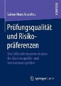 Prüfungsqualität und Risikopräferenzen - Sabine Maria Graschitz