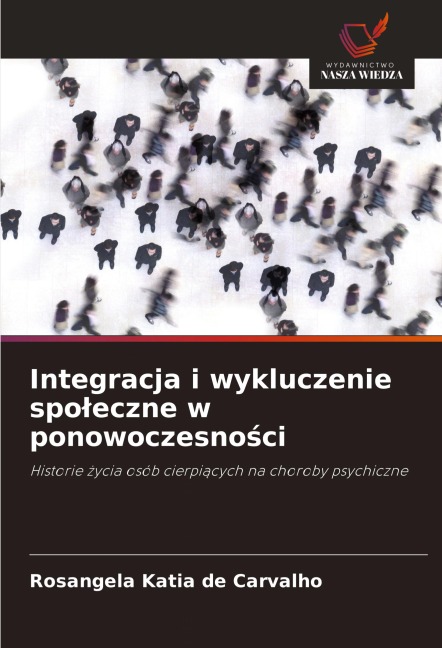 Integracja i wykluczenie spo¿eczne w ponowoczesno¿ci - Rosangela Katia de Carvalho