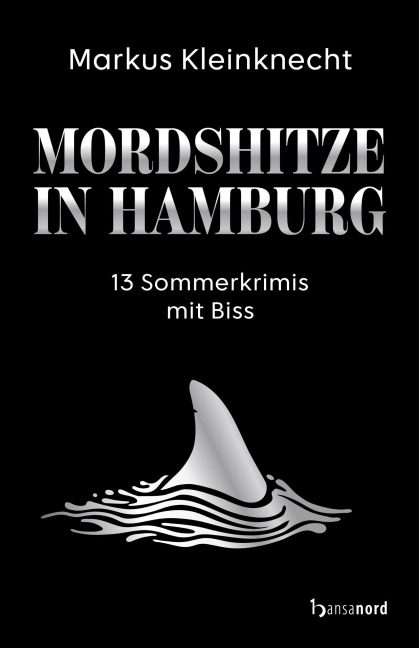 Mordshitze in Hamburg - Markus Kleinknecht