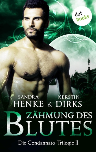 Die Condannato-Trilogie - Band 2: Zähmung des Blutes - Sandra Henke, Kerstin Dirks