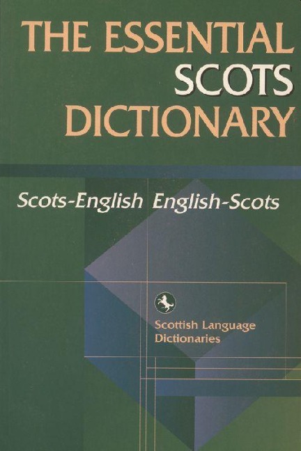 Essential Scots Dictionary - Scottish Language Scottish Language Dictionaries