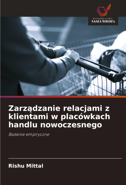 Zarz¿dzanie relacjami z klientami w placówkach handlu nowoczesnego - Rishu Mittal