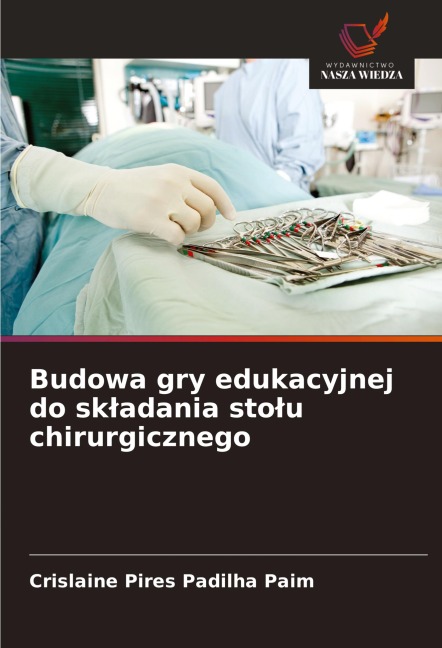 Budowa gry edukacyjnej do sk¿adania sto¿u chirurgicznego - Crislaine Pires Padilha Paim