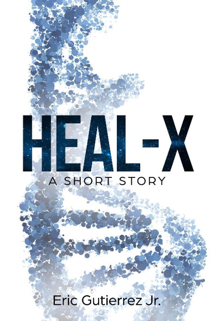 Heal-X - Eric Gutierrez