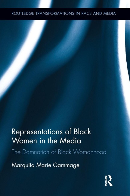 Representations of Black Women in the Media - Marquita Marie Gammage
