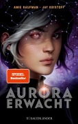 Cover-Bild zum Titel 'Aurora erwacht' von 'Amie Kaufman, Jay Kristoff'